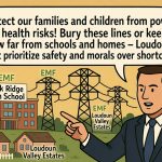 Loudoun County Families Face Health Risks from Overhead Power Lines as Board Seeks Last Chance for Safer Routes Loudoun County Families Face Health Risks from Overhead Power Lines as Board Seeks Last Chance for Safer Routes